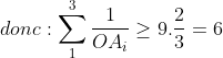 un entrainement pour le 3eme test d'olympiade de 12 mars Gif.latex?donc:\sum_{1}^{3}\frac{1}{OA_{i}}\geq 9